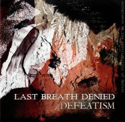 Last Breath Denied : Defeatism
